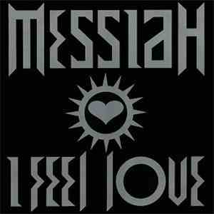Messiah - I Feel Love