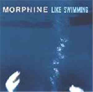 Morphine  - Like Swimming + Bonus Disc