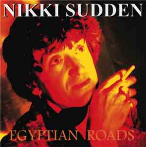 Nikki Sudden - Egyptian Roads