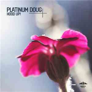 Platinum Doug - Hood Up!