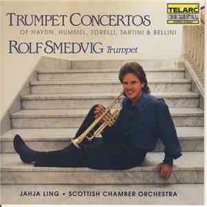 Rolf Smedvig, Jahja Ling • Scottish Chamber Orchestra - Trumpet Concertos O ...
