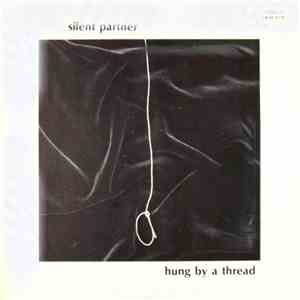 Silent Partner  - Hung By A Thread