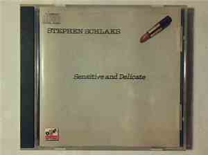 Stephen Schlaks - Sensitive And Delicate