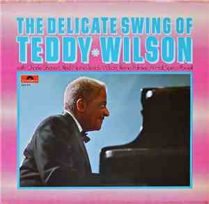 Teddy Wilson - The Delicate Swing Of Teddy Wilson