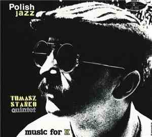 Tomasz Stańko Quintet - Music For K