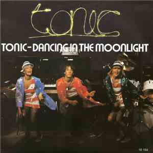 Tonic  - Dancing In The Moonlight