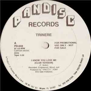 Trinere - I Know You Love Me