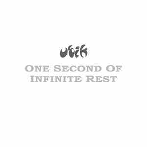 ubik  - One Second Of Infinite Rest