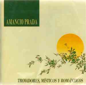 Amancio Prada - Trovadores, Místicos Y Románticos