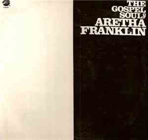 Aretha Franklin - The Gospel Soul Of Aretha Franklin