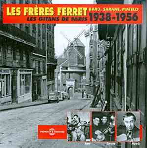 Baro, Sarane, Matelo - Les Frères Ferret - Les Gitans De Paris 1938-1956