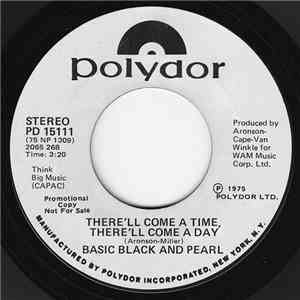 Basic Black And Pearl - There'll Come A Time, There'll Come A Day