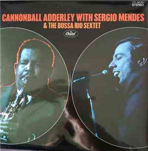 Cannonball Adderley With Sergio Mendes & The Bossa Rio Sextet - Cannonball Adderley With Sergio Mendes & The Bossa Rio Sextet
