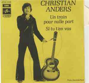 Christian Anders - Un Train Pour Nulle Part / Si Tu T'en Vas