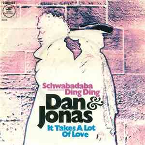 Dan & Jonas - Schwabadaba Ding Ding / It Takes A Lot Of Love