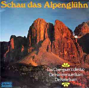 Das Chiemgauer Jodlerduo, Die Hammerauer Buam, Die Reiterbuam - Schau Das A ...