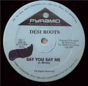 Desi Roots / Dean Frazer - Say You Say Me