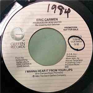 Eric Carmen - I Wanna Hear It From Your Lips