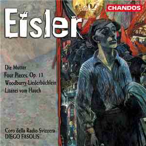 Hanns Eisler, Coro della Radio Svizzera, Diego Fasolis - Eisler : Die Mutter