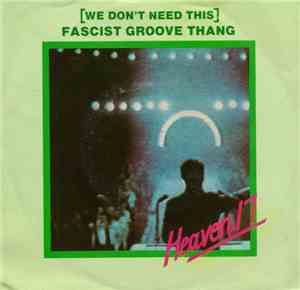 Heaven 17 - (We Don't Need This) Fascist Groove Thang