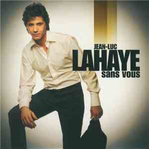 Jean-Luc Lahaye - Sans Vous