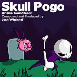 Josh Whelchel - SkullPogo: Original Soundtrack
