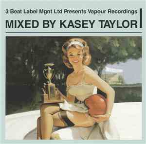 Kasey Taylor - 3 Beat Label Mgnt Ltd Presents Vapour Recordings I