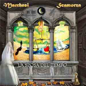 Marchesi Scamorza - La Sposa Del Tempo