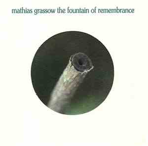 Mathias Grassow - The Fountain Of Remembrance