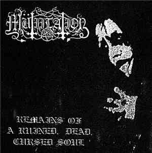 Mütiilation - Remains Of A Ruined, Dead, Cursed Soul