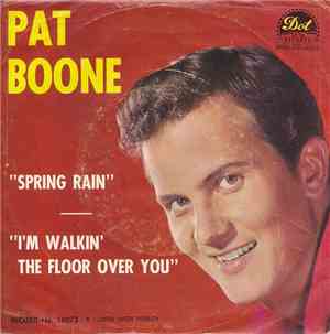 Pat Boone - Spring Rain / I'm Walkin' The Floor Over You