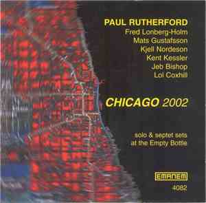 Paul Rutherford  - Chicago 2002