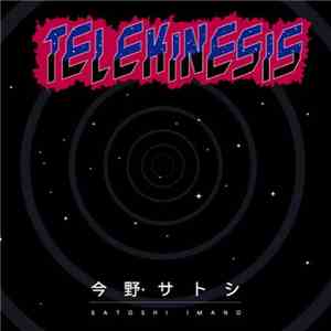 Satoshi Imano - TELEKINESIS