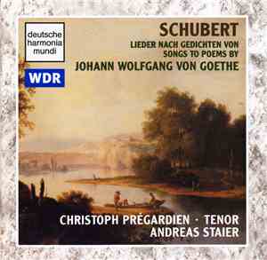Schubert - Christoph Prégardien, Andreas Staier - Songs To Poems By Johann  ...