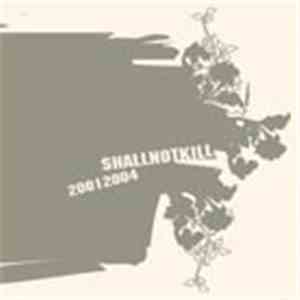 Shall Not Kill - 2001-2004