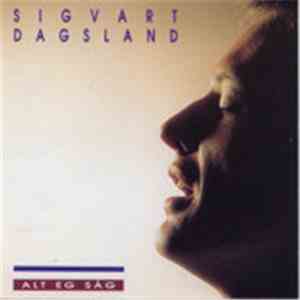 Sigvart Dagsland - Alt Eg Såg