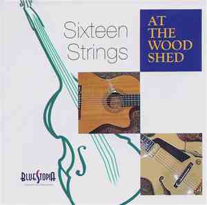 Sixteen Strings - At The Wood Shed
