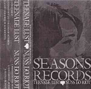 Teenage Lust / Nuns Go Riot - Teenage Lust / Nuns Go Riot