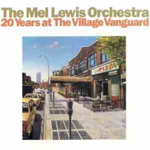 The Mel Lewis Orchestra - 20 Years At The Village Vanguard