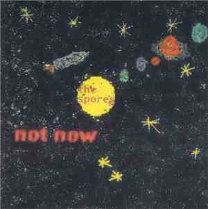 The Spores - Not Now