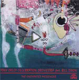 Tony Oxley Celebration Orchestra - The Enchanted Messenger
