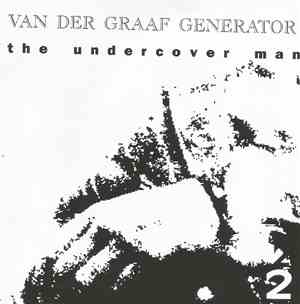 Van Der Graaf Generator - The Undercover Man