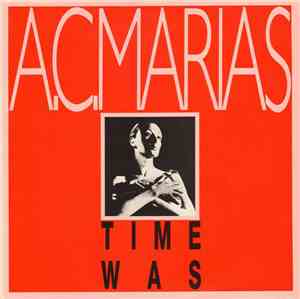 A.C.Marias - Time Was