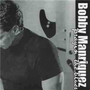 Bobby Manriquez - Playin' The Blues
