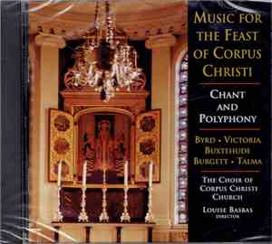 Byrd, Victoria, Buxtehude, Burgett, Talma, The Choir Of Corpus Christi Chur ...