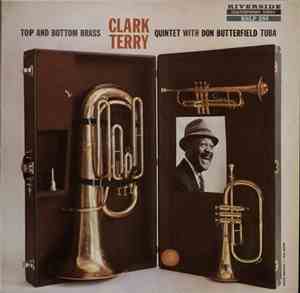Clark Terry Quintet With Don Butterfield - Top And Bottom Brass