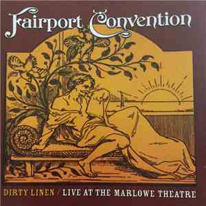 Fairport Convention - Dirty Linen/Live at the Marlowe Theatre