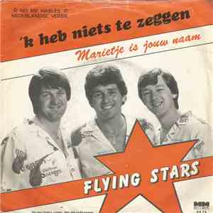 Flying Stars - 'K Heb Niet Te Zeggen