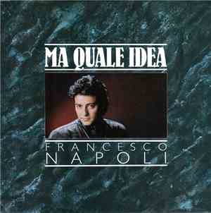 Francesco Napoli - Ma Quale Idea