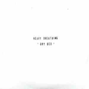 Heavy Breathing  - Dry Bed